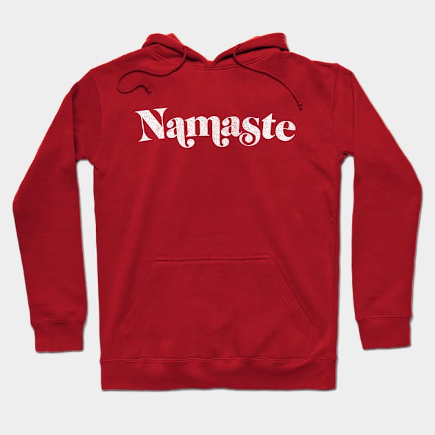 Namaste / Retro Typography Design Hoodie by DankFutura